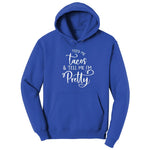 Feed Me Tacos and Tell Me Im Pretty Hoodie - True Royal