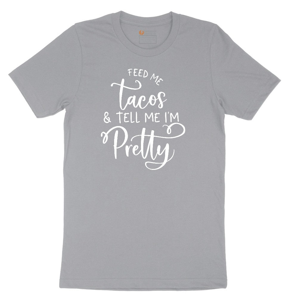 Feed Me Tacos and Tell Me Im Pretty Short Sleeve Tee - Athletic Heather Grey