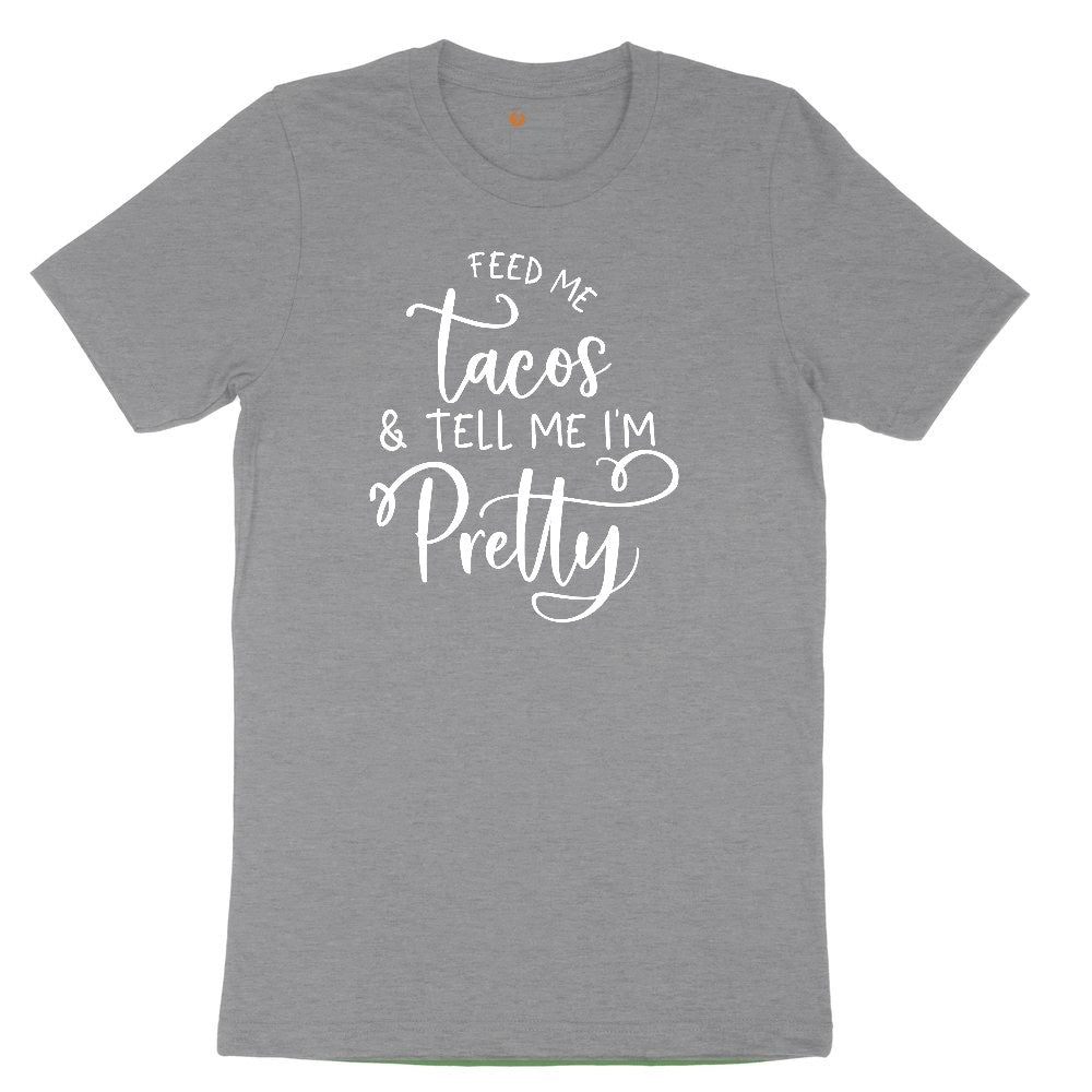 Feed Me Tacos and Tell Me Im Pretty Toddler Short Sleeve Tee - Athletic Heather