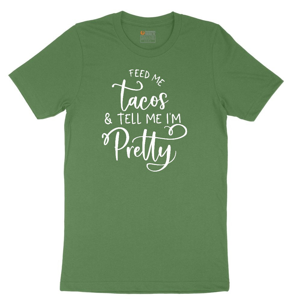 Feed Me Tacos and Tell Me Im Pretty Toddler Short Sleeve Tee - Athletic Kelly