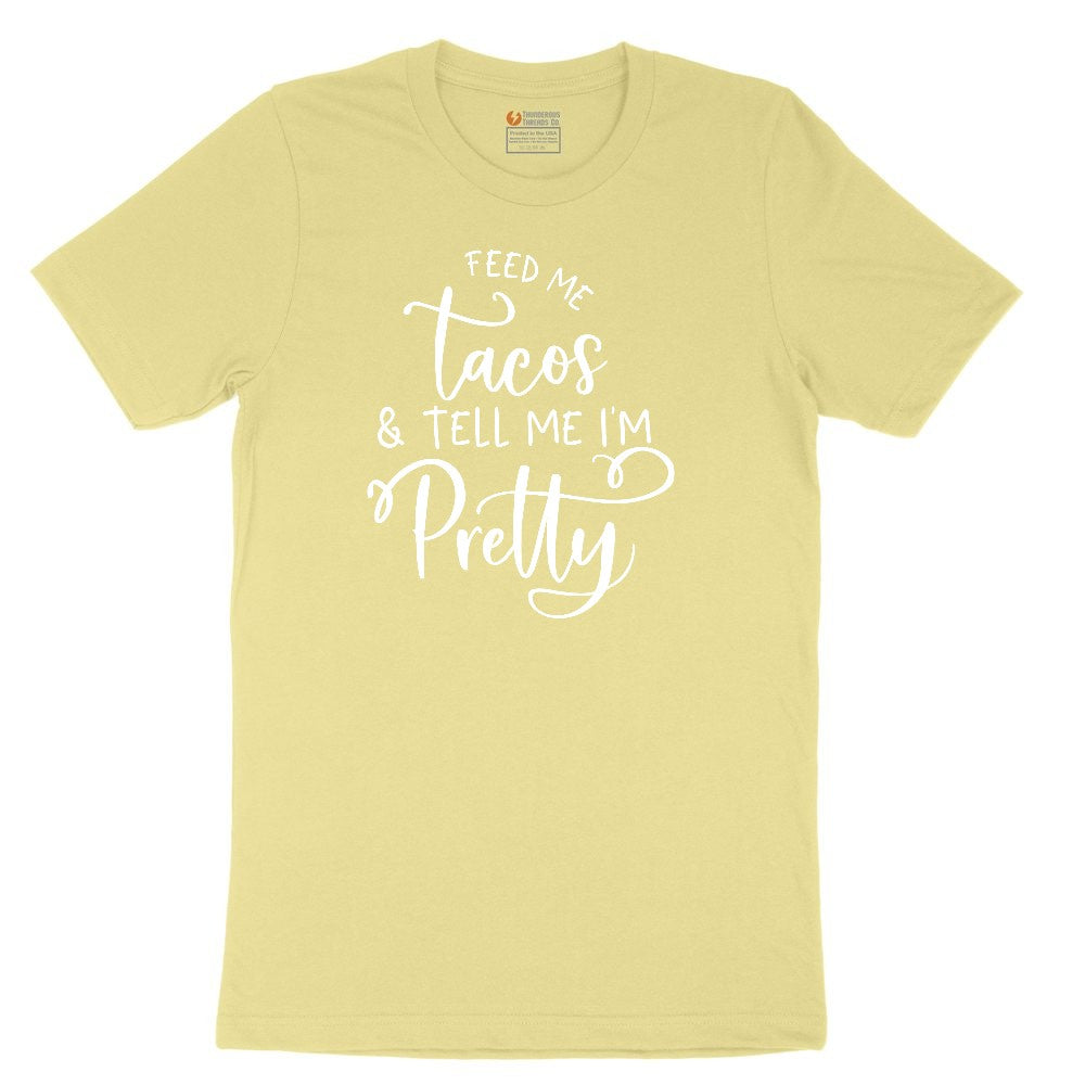 Feed Me Tacos and Tell Me Im Pretty Toddler Short Sleeve Tee - Yellow