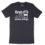 First I Drink the Coffee and Then Fix the Broken Things Short Sleeve Tee - Deep Navy
