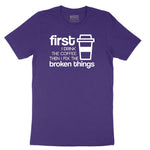 First I Drink the Coffee and Then Fix the Broken Things Short Sleeve Tee - Team Purple