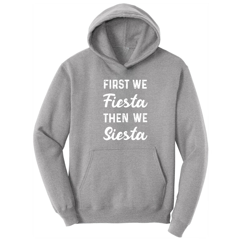 First We Fiesta then We Siesta Hoodie - Athletic Heather