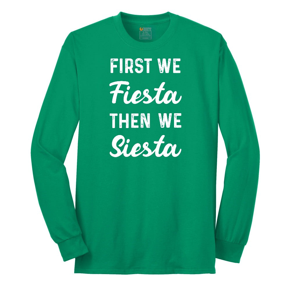 First We Fiesta then We Siesta Long Sleeve Tee - Kelly Green