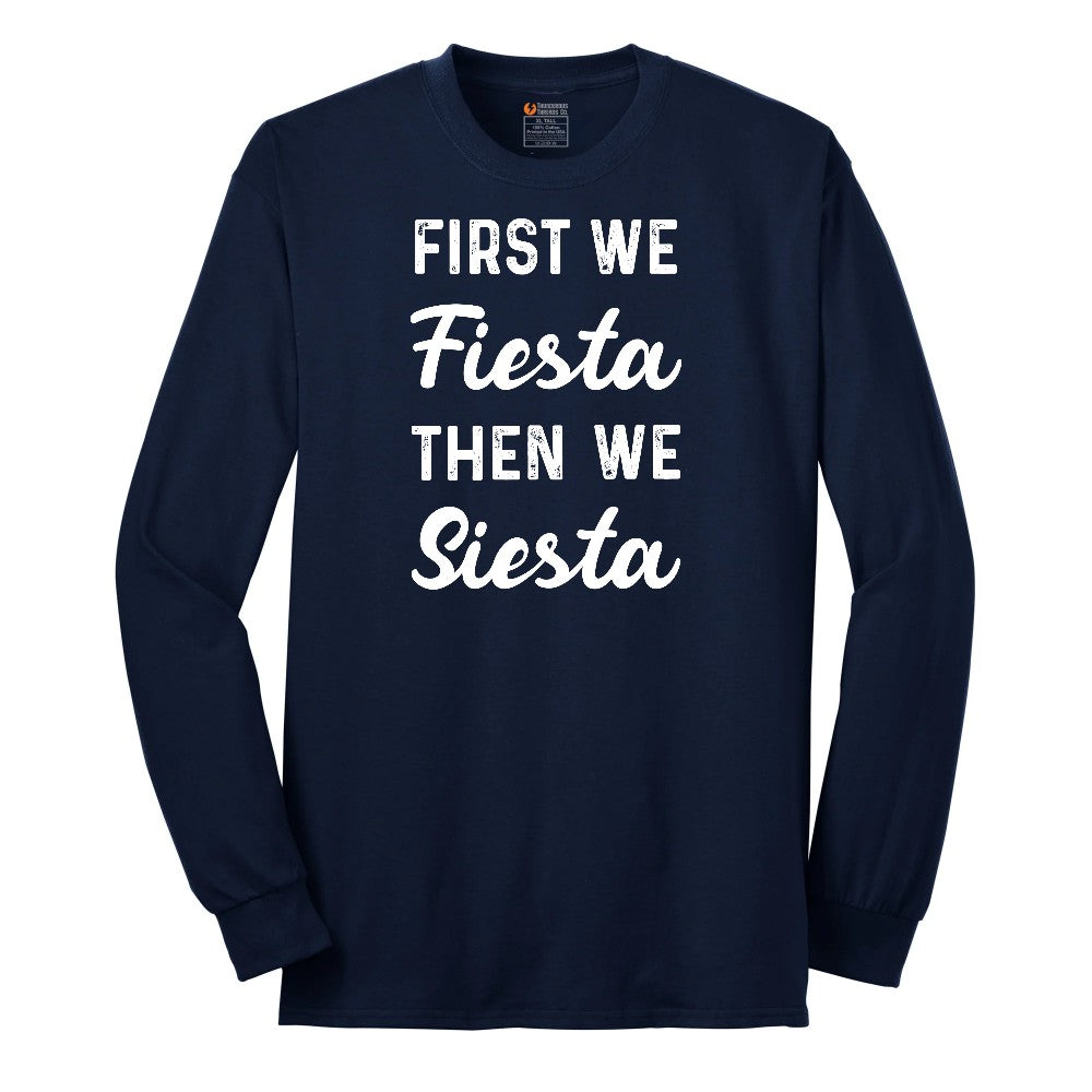 First We Fiesta then We Siesta Long Sleeve Tee - Navy