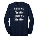 First We Fiesta then We Siesta Long Sleeve Tee - Navy