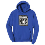 Football and Beer thats Why I'm Here Version 1 Hoodie - True Royal