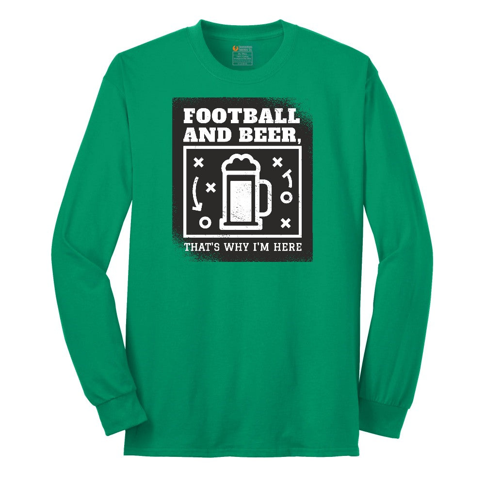 Football and Beer thats Why I'm Here Version 1 Long Sleeve Tee - Kelly Green