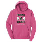 Football and Beer thats Why I'm Here Version 2 Ladies Hoodie - Sangria
