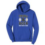 Football and Beer thats Why I'm Here Version 2 Hoodie - True Royal