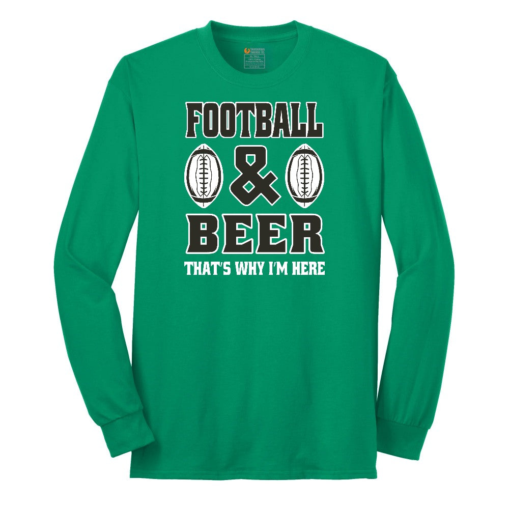 Football and Beer thats Why I'm Here Version 2 Long Sleeve Tee - Kelly Green