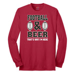 Football and Beer thats Why I'm Here Version 2 Long Sleeve Tee - Red