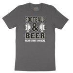 Football and Beer thats Why I'm Here Version 2 Short Sleeve Tee - Dark Heather Grey