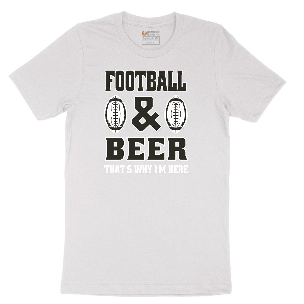 Football and Beer thats Why I'm Here Version 2 Short Sleeve Tee - White