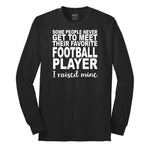 Football Player I Raised Mine Long Sleeve Tee - Jet Black