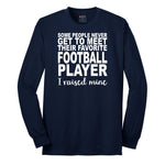 Football Player I Raised Mine Long Sleeve Tee - Navy