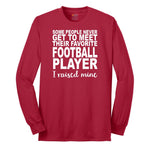 Football Player I Raised Mine Long Sleeve Tee - Red