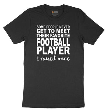 Football Player I Raised Mine Short Sleeve Tee - Jet Black