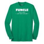 Funcle Like a Dad Just Way Cooler Long Sleeve Tee - Kelly Green