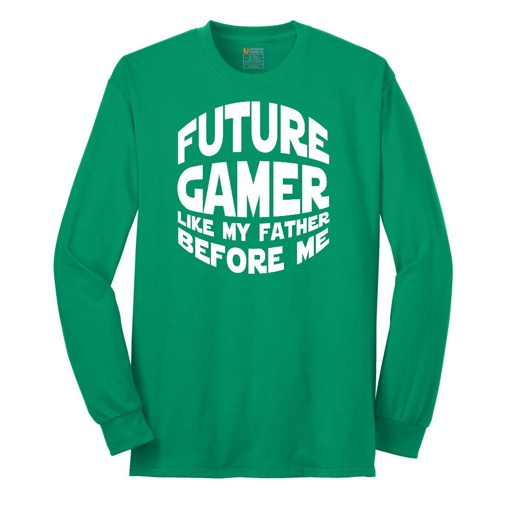 Future Gamer Like My Father Before Me - Mens & Ladies T-Shirt Long Sleeve Tee - Kelly Green