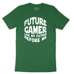 Future Gamer Like My Father Before Me - Mens & Ladies T-Shirt Short Sleeve Tee - Athletic Kelly