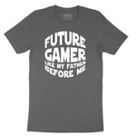 Future Gamer Like My Father Before Me - Mens & Ladies T-Shirt Short Sleeve Tee - Dark Heather Grey