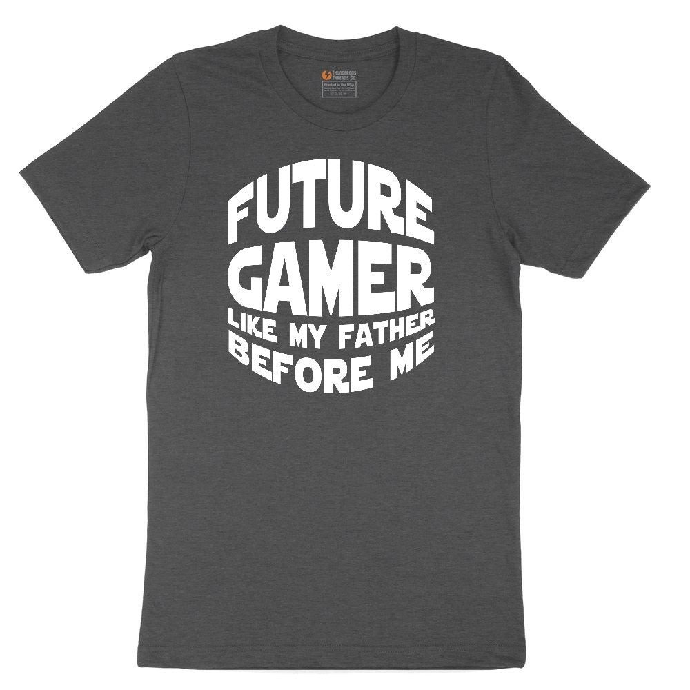 Future Gamer Like My Father Before Me - Mens & Ladies T-Shirt Toddler Short Sleeve Tee - Dark Heather Grey