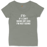 FYI If I Cant Bring My Dog Im Not Going Ladies Curvy Tee - Bamboo Blackout