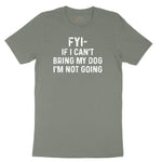 FYI If I Cant Bring My Dog Im Not Going Ladies Short Sleeve Tee - Bamboo Blackout