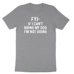 FYI If I Cant Bring My Dog Im Not Going Toddler Short Sleeve Tee - Athletic Heather