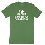 FYI If I Cant Bring My Dog Im Not Going Toddler Short Sleeve Tee - Athletic Kelly