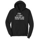 FYI If I Cant Bring My Dog Im Not Going Youth Hoodie - Jet Black