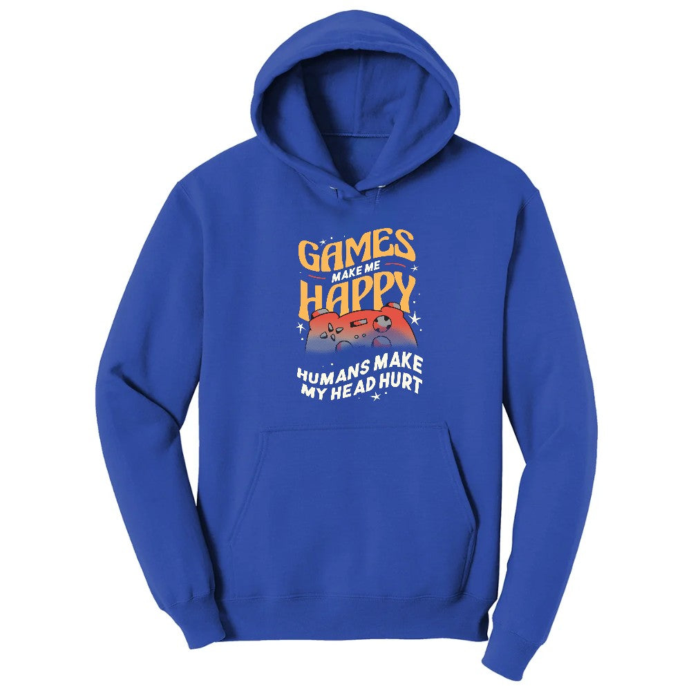 Games Make Me Happy Humans Make My Head Hurt - Mens & Ladies T-Shirt Hoodie - True Royal