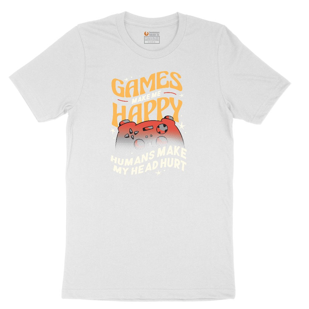 Games Make Me Happy Humans Make My Head Hurt - Mens & Ladies T-Shirt Youth Short Sleeve Tee - White
