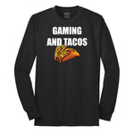 Gaming and Tacos - Mens & Ladies T-Shirt Long Sleeve Tee - Jet Black