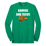 Gaming and Tacos - Mens & Ladies T-Shirt Long Sleeve Tee - Kelly Green