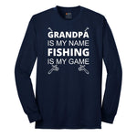 Grandpa is My Name Fishing is My Game Long Sleeve Tee - Navy