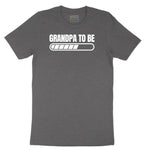 Grandpa to Be Loading Short Sleeve Tee - Dark Heather Grey