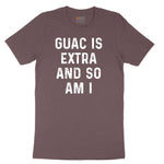 Guac is Extra and So Am I Ladies Short Sleeve Tee - Sangria Blackout
