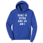 Guac is Extra and So Am I Hoodie - True Royal