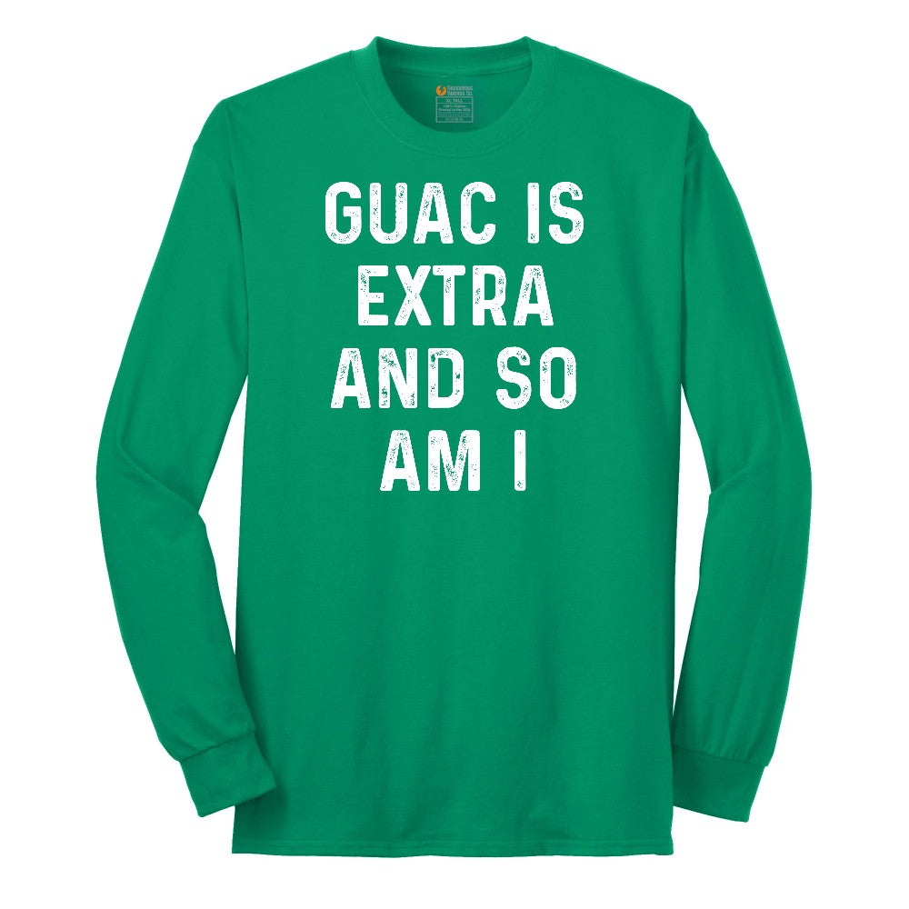 Guac is Extra and So Am I Long Sleeve Tee - Kelly Green