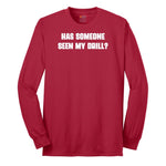 Has Someone Seen My Drill - Mens & Ladies T-Shirt Long Sleeve Tee - Red