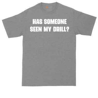 Has Someone Seen My Drill tall t-shirt for men in Heather Royal