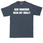 Has Someone Seen My Drill tall t-shirt for men in Heather Navy
