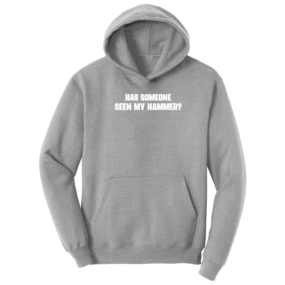 Has Someone Seen My Hammer - Mens & Ladies T-Shirt Hoodie - Athletic Heather