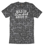 Hold Up Let Me Drink about It Ladies Short Sleeve Tee - Black Leopard