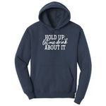Hold Up Let Me Drink about It Hoodie - Navy