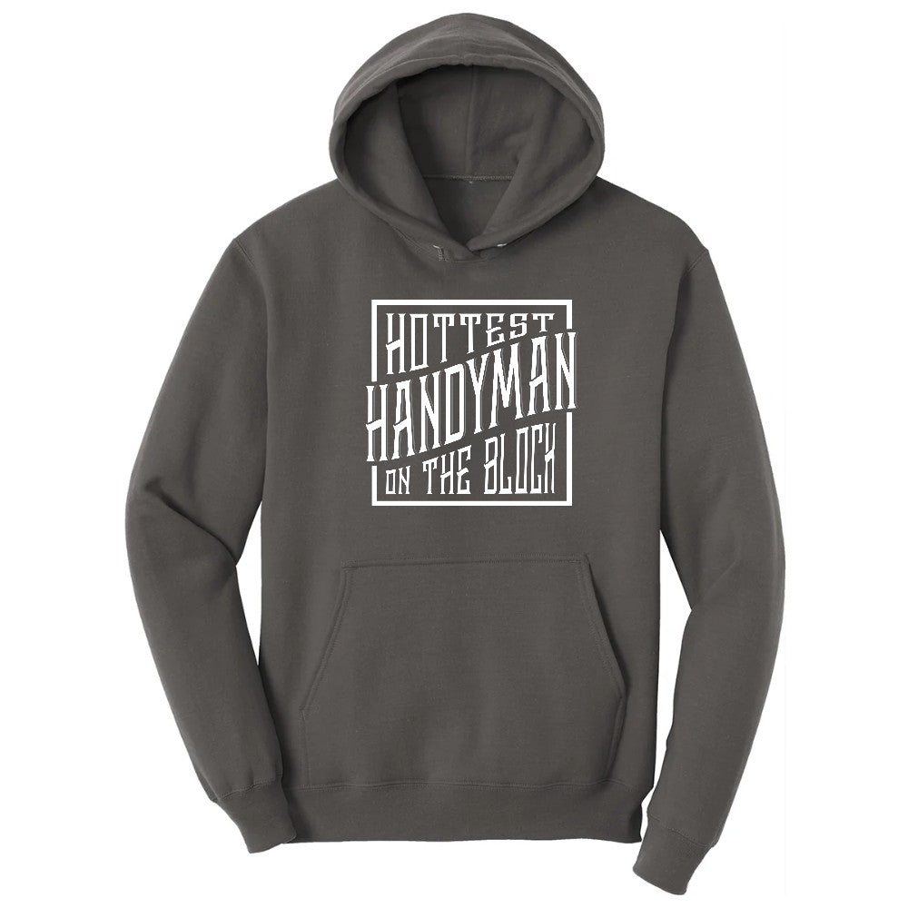 Hottest Handyman on the Block Hoodie - Charcoal