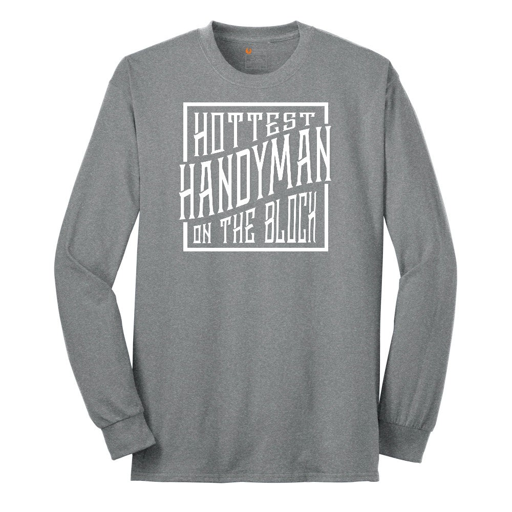 Hottest Handyman on the Block Long Sleeve Tee - Athletic Grey